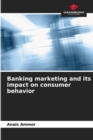 Image for Banking marketing and its impact on consumer behavior