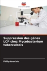 Image for Suppression des genes LCP chez Mycobacterium tuberculosis
