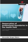 Image for Demarcation of professional boundaries in the health field