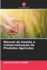 Image for Manual de Gestao e Comercializacao de Produtos Agricolas