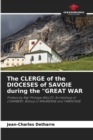 Image for The CLERGE of the DIOCESES of SAVOIE during the &quot;GREAT WAR