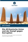 Image for Die Afrikanische Union und der Kampf gegen Korruption