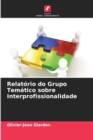 Image for Relatorio do Grupo Tematico sobre Interprofissionalidade