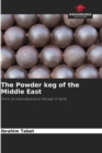 Image for The Powder keg of the Middle East