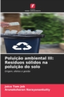 Image for Poluicao ambiental III : Residuos solidos na poluicao do solo