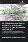 Image for La DINAMICA tra diritto tributario e processo tributario nell&#39;economia digitale 4.0
