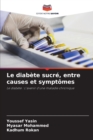 Image for Le diabete sucre, entre causes et symptomes