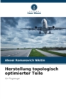 Image for Herstellung topologisch optimierter Teile