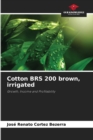 Image for Cotton BRS 200 brown, irrigated