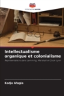 Image for Intellectualisme organique et colonialisme