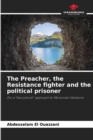 Image for The Preacher, the Resistance fighter and the political prisoner