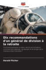 Image for Dix recommandations d&#39;un general de division a la retraite