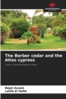 Image for The Berber cedar and the Atlas cypress
