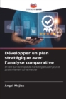Image for Developper un plan strategique avec l&#39;analyse comparative