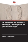 Image for Le nevrome de Morton : etiologie, pathogenie et prise en charge