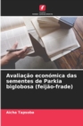Image for Avaliacao economica das sementes de Parkia biglobosa (feijao-frade)
