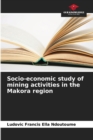 Image for Socio-economic study of mining activities in the Makora region