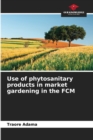 Image for Use of phytosanitary products in market gardening in the FCM