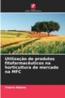 Image for Utilizacao de produtos fitofarmaceuticos na horticultura de mercado na MFC