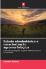 Image for Estudo etnobotanico e caracterizacao agromorfologica