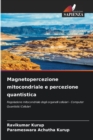 Image for Magnetopercezione mitocondriale e percezione quantistica