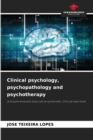 Image for Clinical psychology, psychopathology and psychotherapy