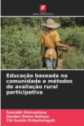 Image for Educacao baseada na comunidade e metodos de avaliacao rural participativa