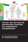 Image for Fournir des services de planification familiale aux populations marginalisees