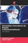 Image for Anomalias Vasculares da Regiao Craniomaxilofacial