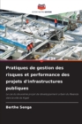 Image for Pratiques de gestion des risques et performance des projets d&#39;infrastructures publiques