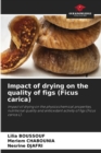 Image for Impact of drying on the quality of figs (Ficus carica)