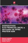 Image for DISPOSITIVOS ELECTRONICOS (WCR) e derivados de SPIKE PROTEIN ADR