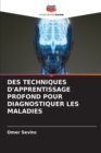 Image for Des Techniques d&#39;Apprentissage Profond Pour Diagnostiquer Les Maladies