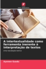 Image for A intertextualidade como ferramenta inerente a interpretacao de textos