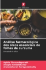 Image for Analise farmacologica dos oleos essenciais de folhas de curcuma