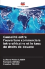 Image for Causalite entre l&#39;ouverture commerciale intra-africaine et le taux de droits de douane
