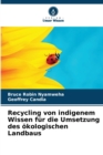 Image for Recycling von indigenem Wissen fur die Umsetzung des okologischen Landbaus