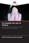 Image for Le monde fou de la fiction