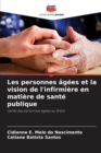Image for Les personnes agees et la vision de l&#39;infirmiere en matiere de sante publique
