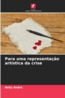Image for Para uma representacao artistica da crise