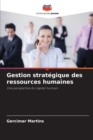 Image for Gestion strategique des ressources humaines