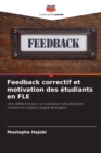 Image for Feedback correctif et motivation des etudiants en FLE