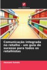 Image for Comunicacao integrada no retalho - um guia de sucesso para todos os retalhistas