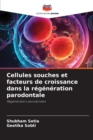 Image for Cellules souches et facteurs de croissance dans la regeneration parodontale