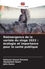 Image for Reemergence de la variole du singe 2022