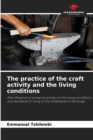 Image for The practice of the craft activity and the living conditions