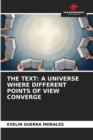 Image for The Text : A Universe Where Different Points of View Converge