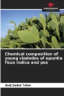 Image for Chemical composition of young cladodes of opuntia ficus indica and pos