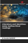 Image for Literature and identities : some mythocritical readings