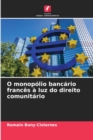 Image for O monopolio bancario frances a luz do direito comunitario